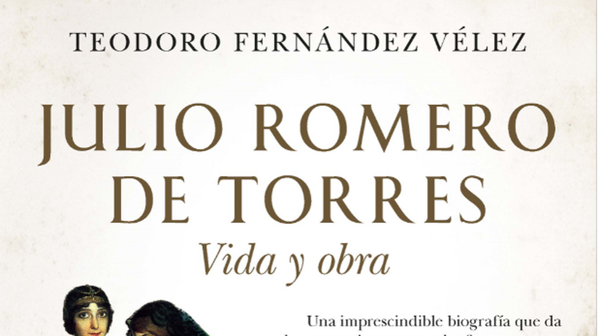'Julio Romero de Torres, vida y obra', de Teodoro Fern&aacute;ndez V&eacute;lez