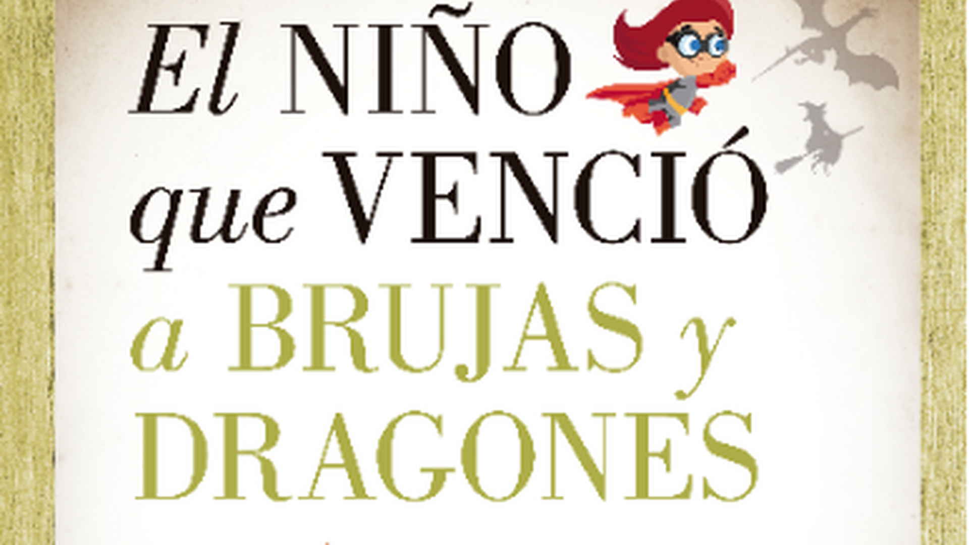 'El ni&ntilde;o que venci&oacute; a brujas y dragones', de Fernando Alberca