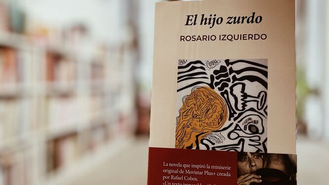 Portada de la novela 'El hijo zurdo' , de la autora Rosario Izquierdo
